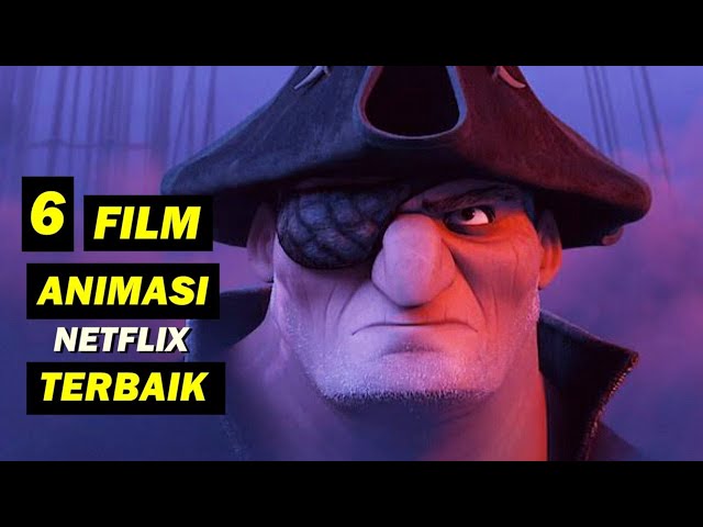 Rekomendasi 6 Film Animasi Netflix Terbaik yang Wajib Kalian Tonton !!