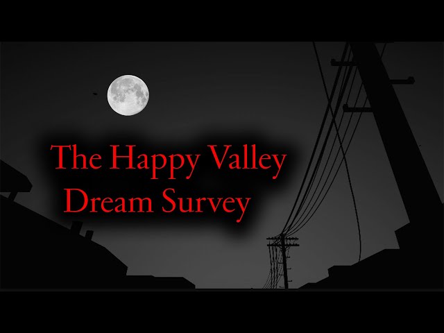 The Happy Valley Dream Survey