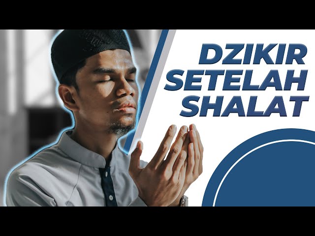 DZIKIR SESUDAH SHALAT - Muzammil Hasballah