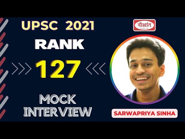 Sarwapriya Sinha | AIR-127 IAS Mock Interview 2021-22 UPSC CSE Result दीक्षांत IAS एक ईमानदार प्रयास