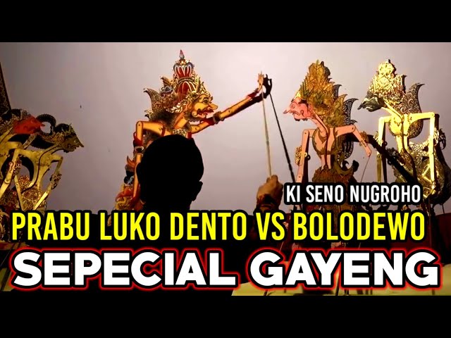 Prabu luko dento nantang Bolo Dewo berujung maut sepecial gayeng Ki Seno nugroho