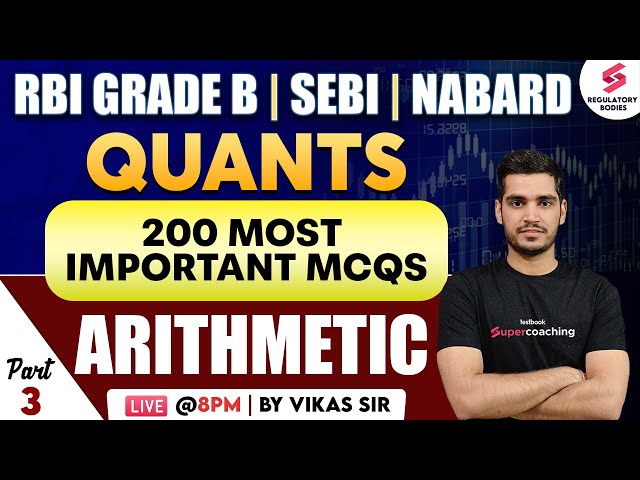 Quants for RBI Grade B 2024 | NABARD | SEBI | Quantitative Aptitude | Arithmetic PYQs 03 | Vikas Sir