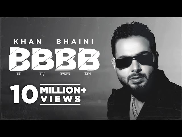 Khan Bhaini - BBBB (Official Video) | Syco Style | Latest Punjabi Songs 2022 | New Punjabi Song 2022