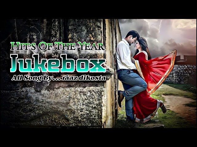 Hit's Of The Year Jukebox |❤️❤️ raaz dikosta 😎| Hindi Romantic Song