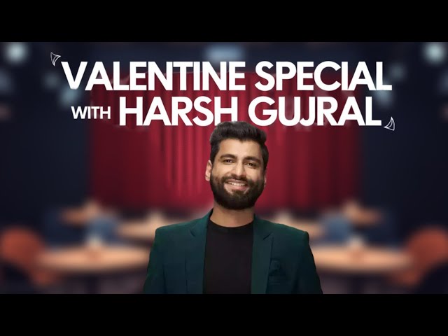 Harsh Gujral’s Valentine Week Special – Love, Laughter & Punchlines! ❤️😂 | Must Watch