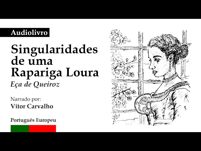 Audiolivro - "Singularidades de uma Rapariga Loura" de Eça de Queiroz (Português Europeu - Portugal)