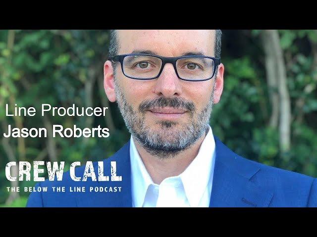 How to Produce a Movie - Line Producer Jason Roberts