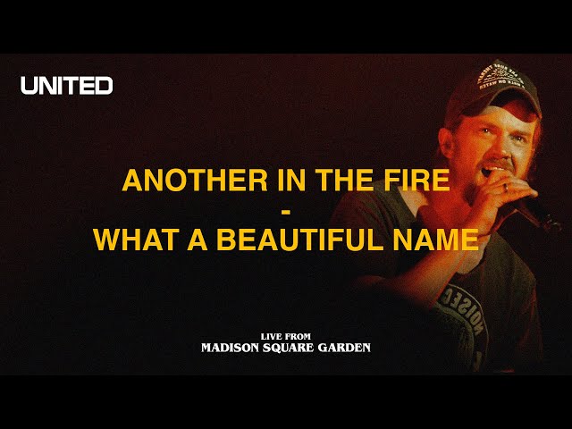 Another In The Fire / What A Beautiful Name (Live from Madison Square Garden) - Hillsong UNITED