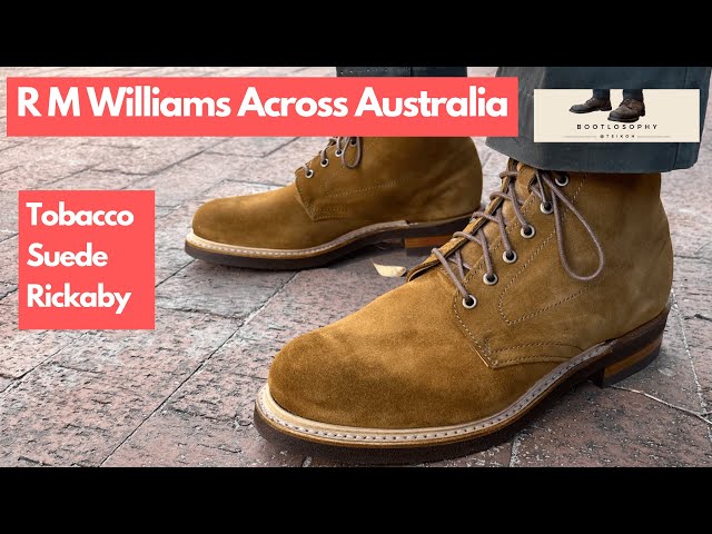 R M Williams Rickaby in Tobacco Suede and a "Tour" of Australia