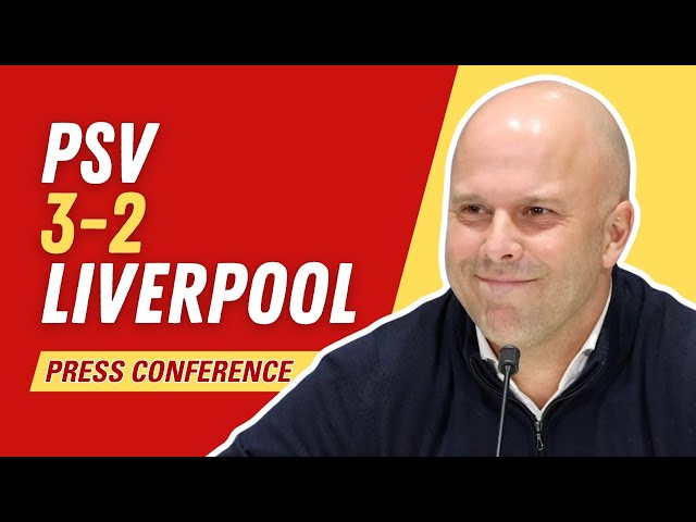 PSV Eindhoven 3-2 Liverpool | Arne Slot Press Conference