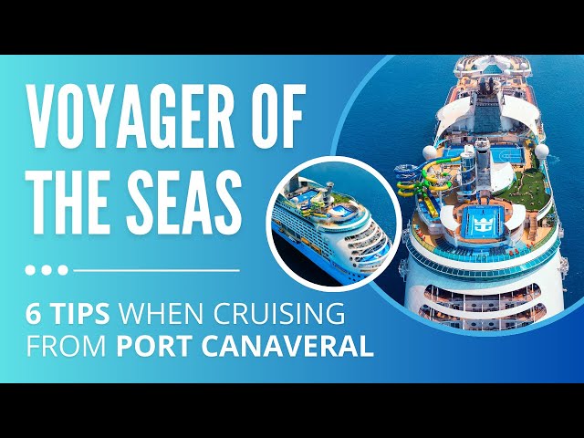 Voyager of the Seas: Tips for Cruising from Port Canaveral | Go Port