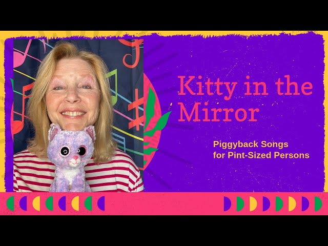 Kitty in the Mirror:  A Preschoolers and Toddlers Singalong