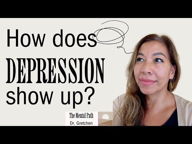 How Does Depression Show Up? The Basics Part 1