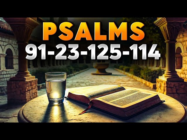 4 Most Powerful Prayers in the Bible | Psalm 91, Psalm 23, Psalm 125, Psalm 114