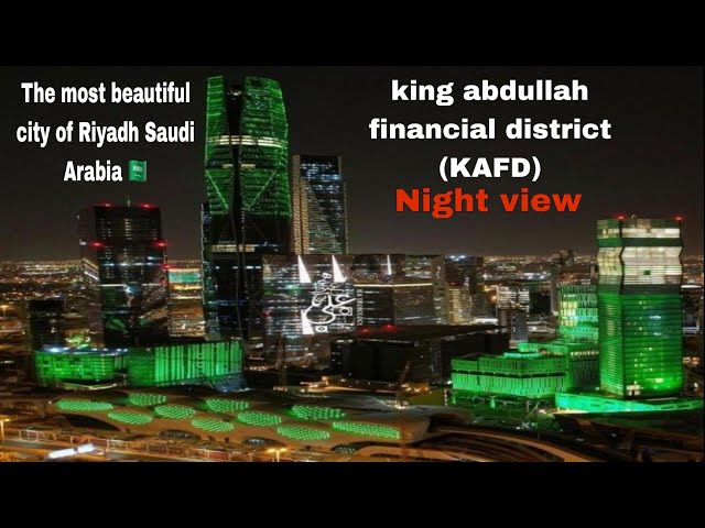 kafd riyadh saudi arabia | KAFD night view || the most beautiful city of riyadh Saudi Arabia