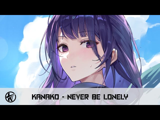 Nightcore - Never Be Lonely | Kanako