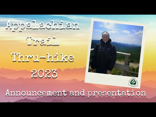 Who am I?? Presentation video - Appalachian Trail Thruhike 2023