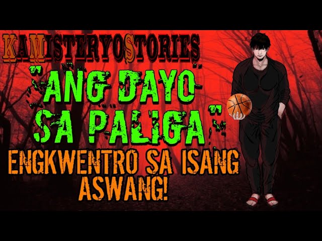 ANG DAYO SA PALIGA || ENGKWENTRO SA ISANG ASWANG || KAMISTERYO NARRATIONS