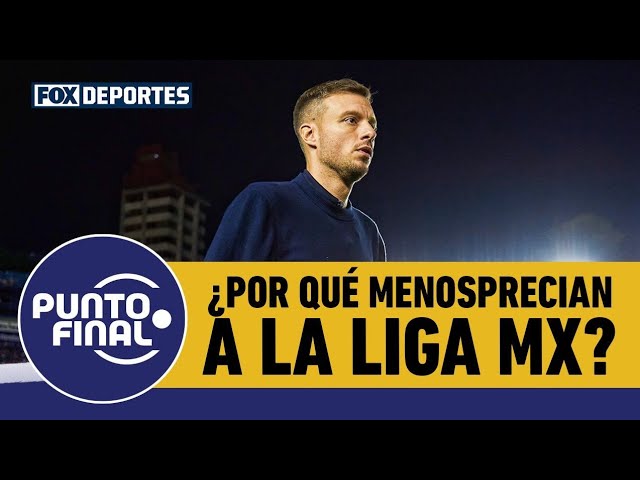 🤔⚽  ¿POR QUÉ SE MENOSPRECIA A LA LIGA MX? ¿Por qué le faltan al respeto? | Punto Final