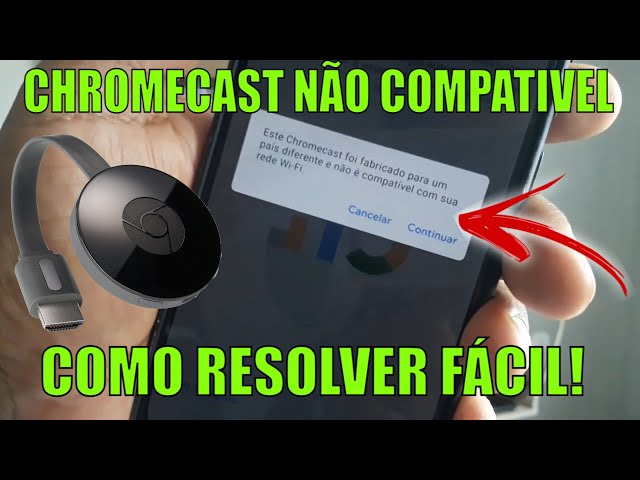 CHROMECAST FABRICADO PARA UM PAÍS DIFERENTE NÃO COMPATIVEL COM A WIFI COMO RESOLVER