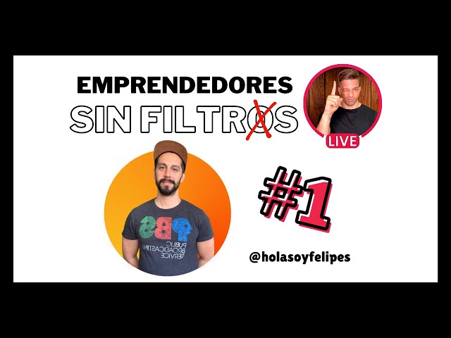 💻 Como tener ÉXITO en el emprendimiento | ❌ Emprendedores sin filtros #1 | Con Holasoyfelipes 🔥