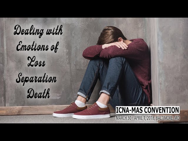 Dealing with Emotions of Loss, Separation, Death by Patricia Celis | ICNA-MAS Convention 2018