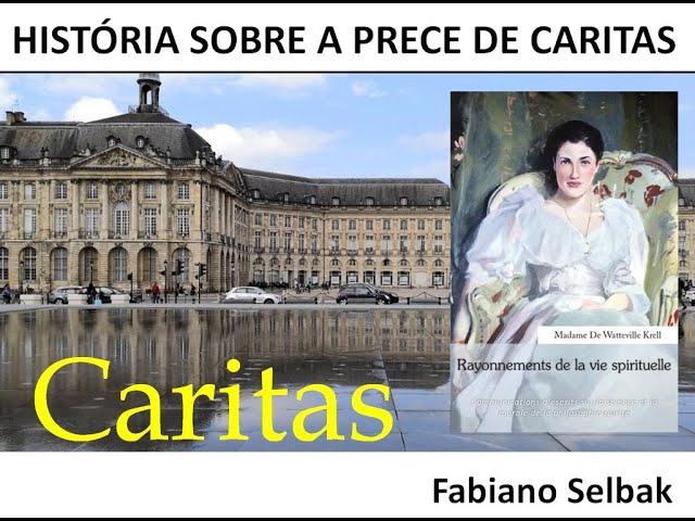 A HISTÓRIA DA PRECE DE CARITAS