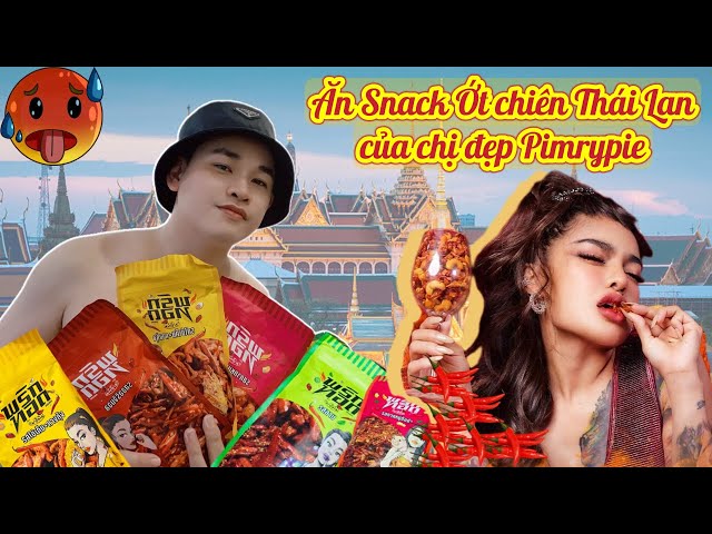 Lần đầu ăn Snack ỚT chiên giòn Thái Lan! của chị đẹp Pimrypie ❤️ngon nồng cháy!❤️