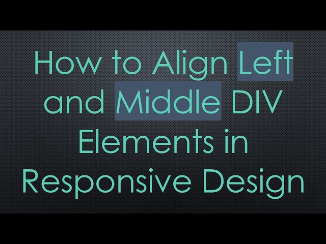 How to Align Left and Middle DIV Elements in Responsive Design