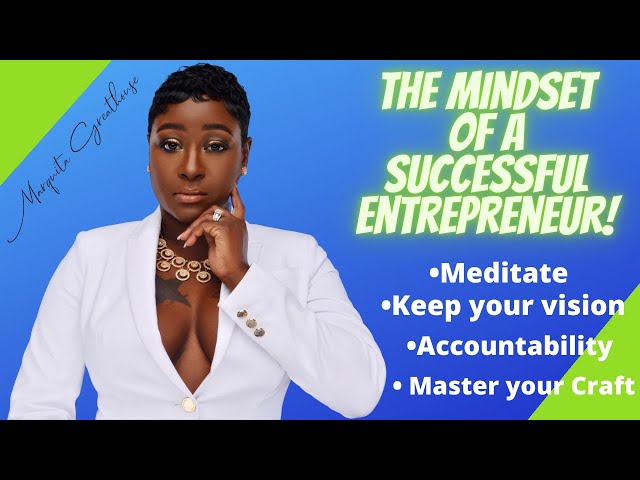 THE MINDSET OF A SUCCESSFUL ENTREPRENEUR | KEEP YOUR VISION | MASTER YOUR CRAFT | MEDITATE | MINDSET