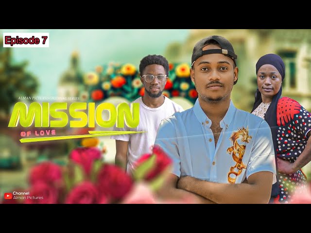 MISSION OF LOVE | ep 7 |