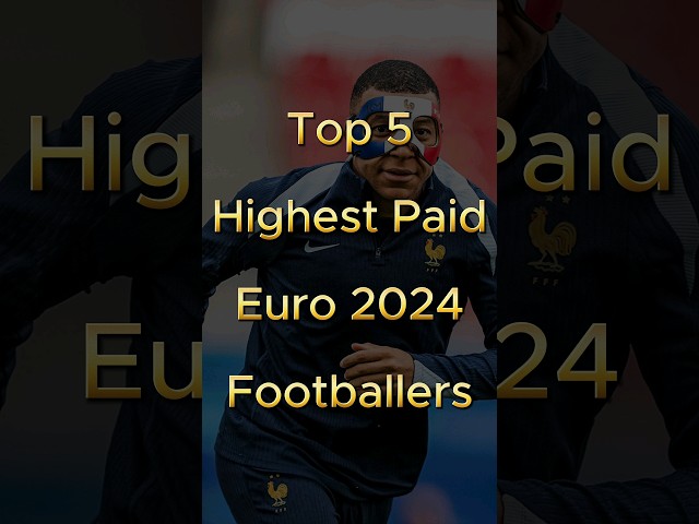 Highest Paid EURO 2024 Footballers | Top 5 #football #euro2024 #shorts #viral