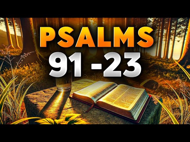 Psalm 91 & Psalm 23 : Two Most Powerful Bible Prayers and Their Lessons