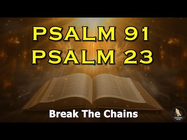 PSALM 91 & PSALM 23 The Two Most Powerful Prayers In The Bible