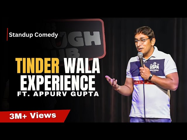 Tinder Wala Experience | Stand-Up Comedy by Appurv Gupta Aka GuptaJi