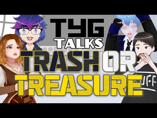 TYG Talks Trash or Treasure!