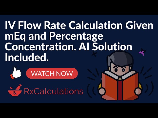 How to Solve IV Flow Rate Calculation Given mEq and Percentage Concentration