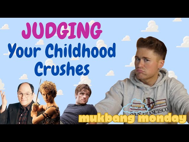 Childhood Crushes: Mukbang Monday