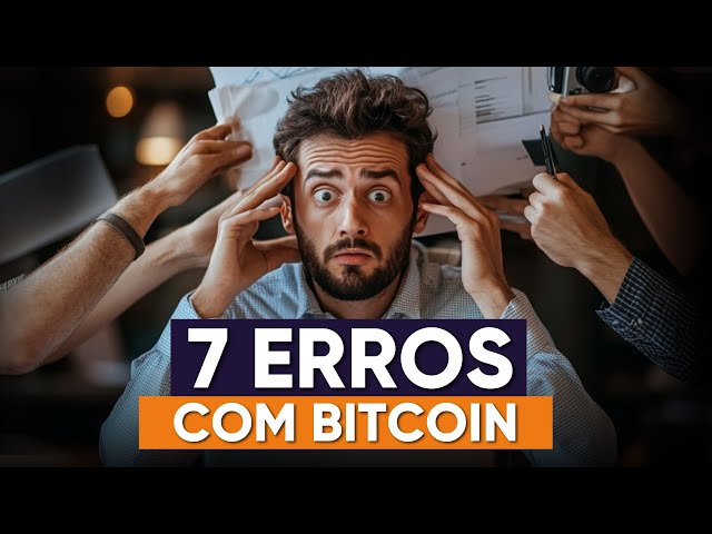 7 ERROS com Bitcoin: você comete algum?