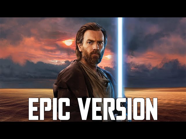 Star Wars: The Force Theme x Main Theme | EPIC VERSION (Kenobi Tribute)