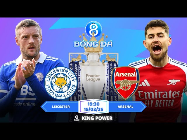 EPL | Nhận định, Soi kèo Leicester vs Arsenal 19h30 | 15/02: Vắng Sạch Tiền Đạo