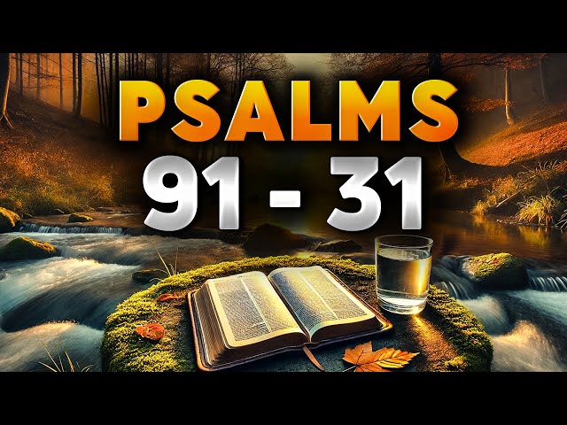 Two Most Powerful Prayers with Teachings | Psalm 91 and Psalm 31