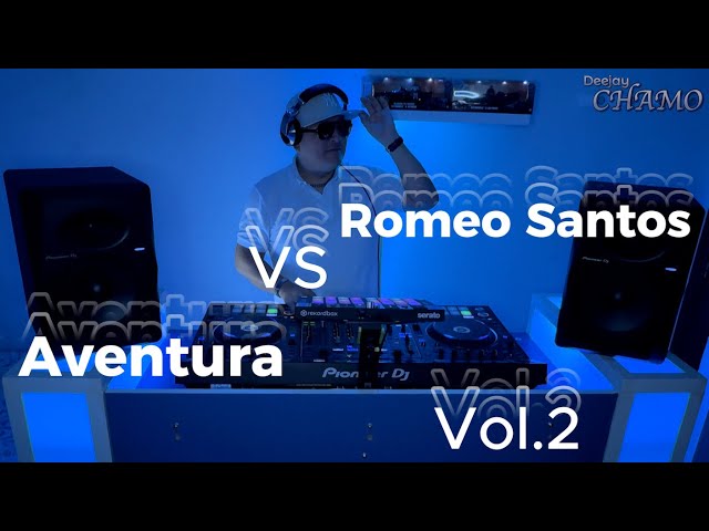 (Dj Chamo ProMusic) Vol.2 Bachata Mix - Aventura VS Romeo Santos (2002 - 2022)