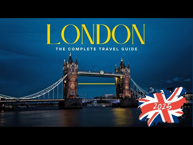 How to Visit LONDON in 2025 | The Complete Travel Guide