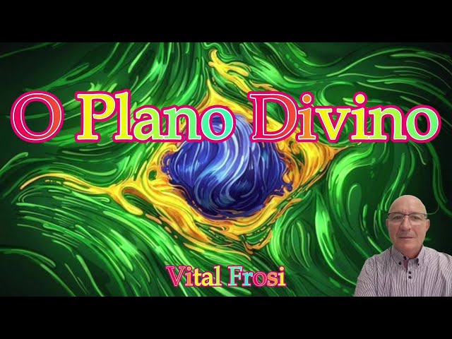 O PLANO DIVINO - Vital Frosi