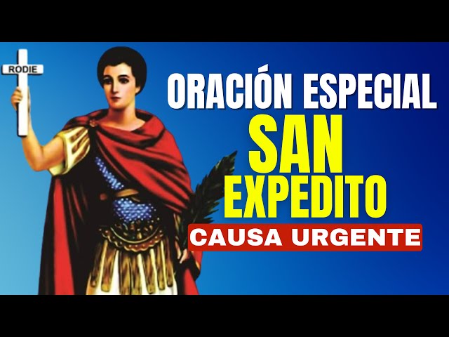 PODEROSA ORACIÓN A SAN EXPEDITO EL MILAGRO DE LA INTERCESIÓN DIVINA