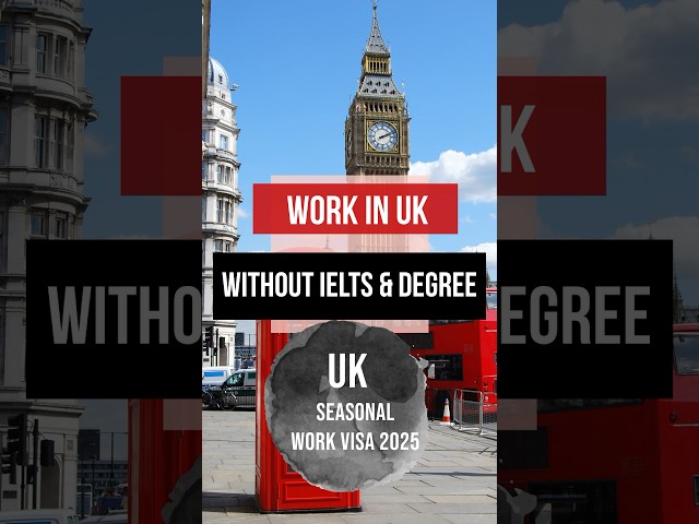 How to work in UK without IELTS and Degree? UK Seasonal Work Visa 2025 #UKworkvisa#seasonalworkvisa