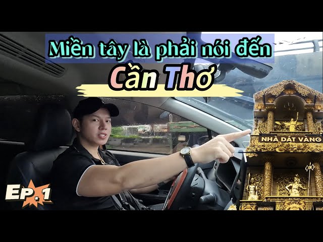 EP.1 - Hành trình về Miền Tây của Brian như thế nào để đến " Ngôi Nhà Dát Vàng " tại Cần Thơ