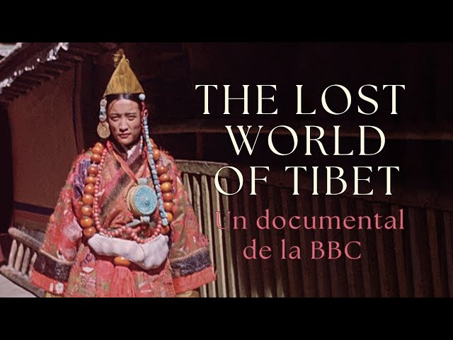 The lost world of Tibet (El mundo perdido del Tibet)