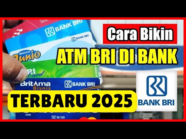 Cara Bikin ATM BRI di Bank Terbaru 2025